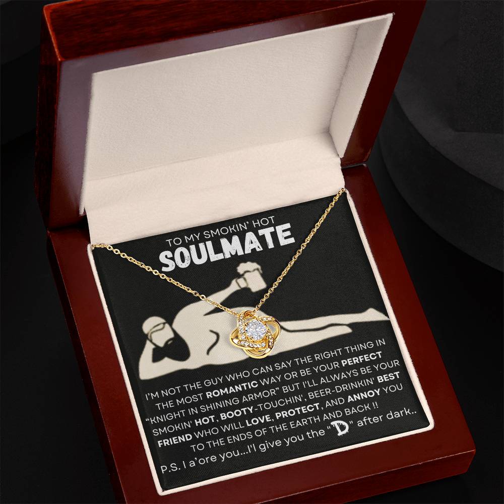 TO MY SMOKIN' HOT SOULMATE-BEST FRIEND-D