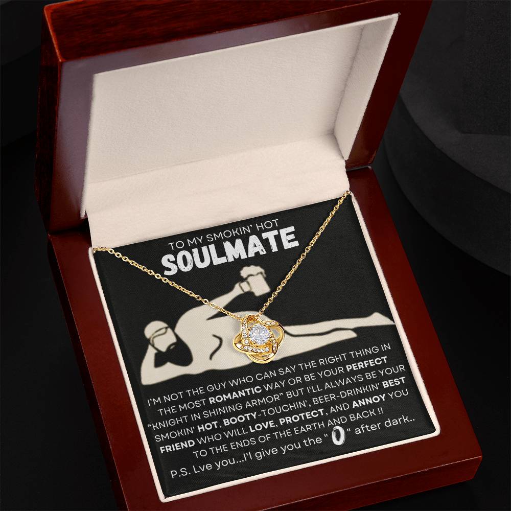 TO MY SMOKIN' HOT SOULMATE-BEST FRIEND-O
