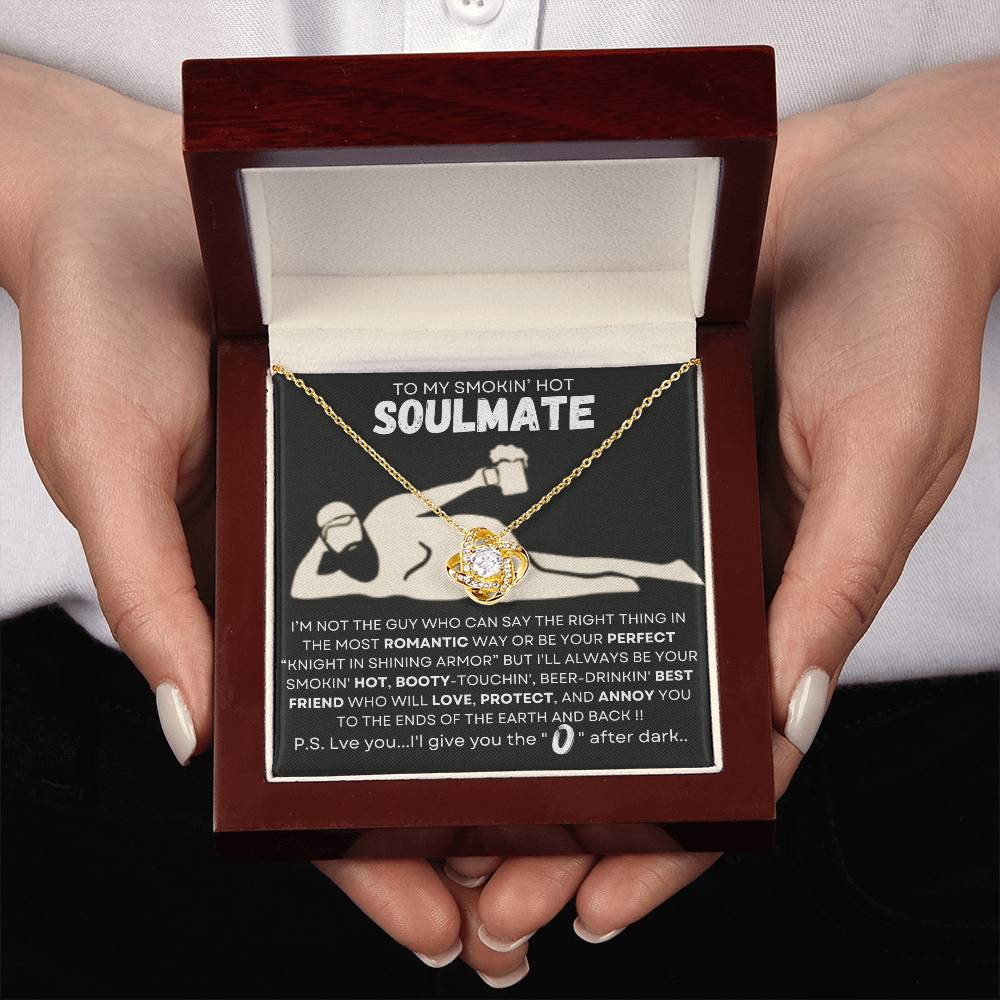 TO MY SMOKIN' HOT SOULMATE-BEST FRIEND-O