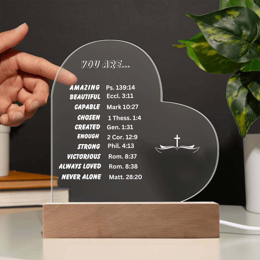 You Are.. Heart Shaped Acrylic Plaque with LED Base