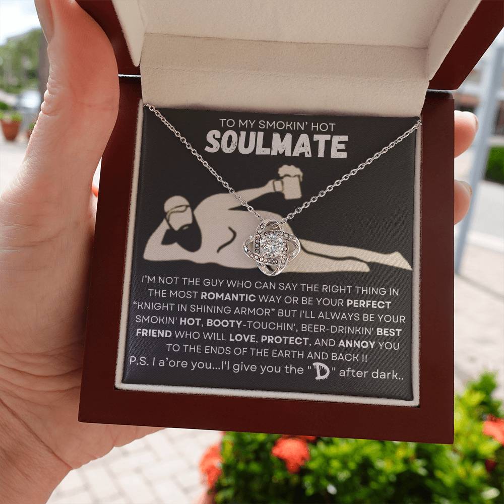 TO MY SMOKIN' HOT SOULMATE-BEST FRIEND-D