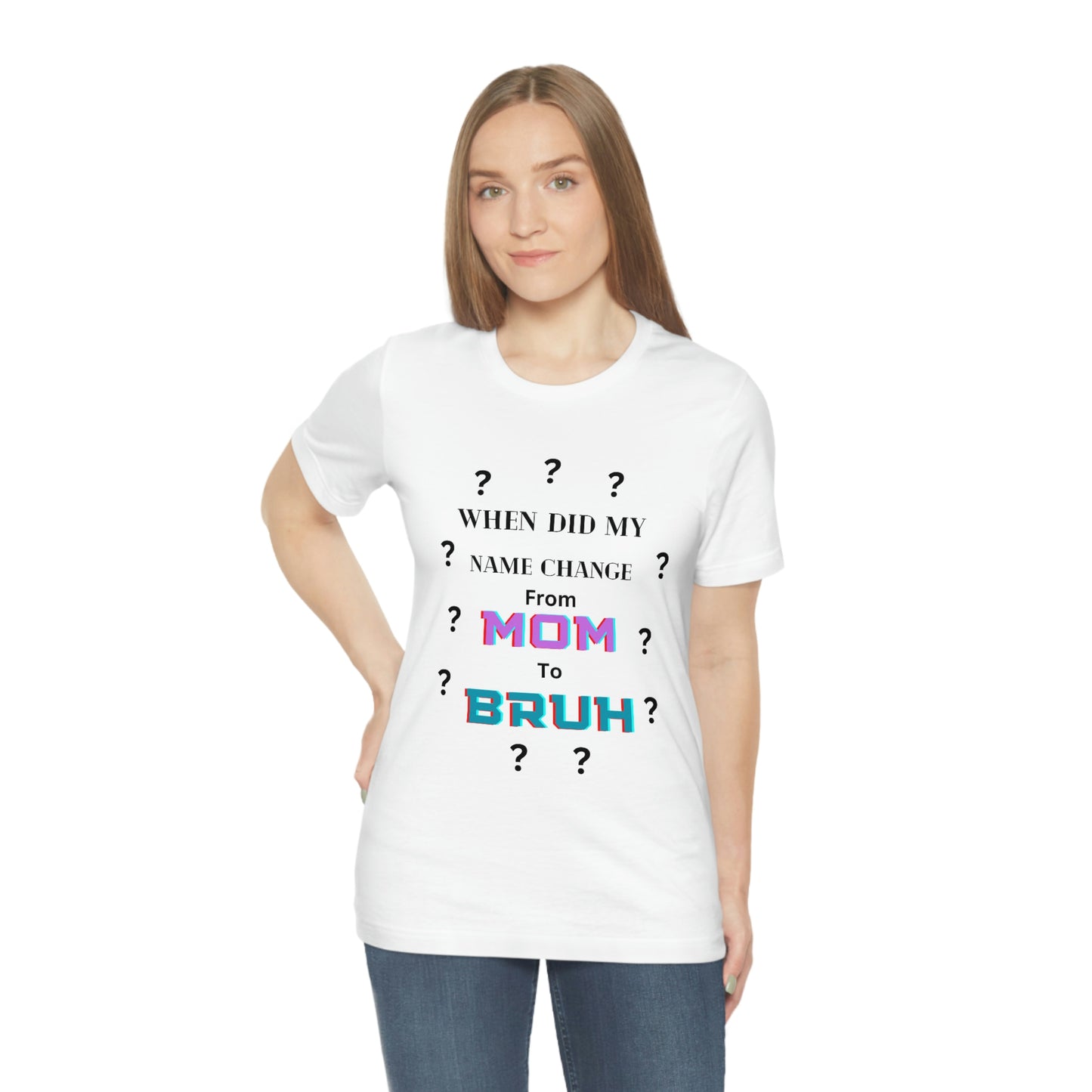 Mom to Bruh Tee