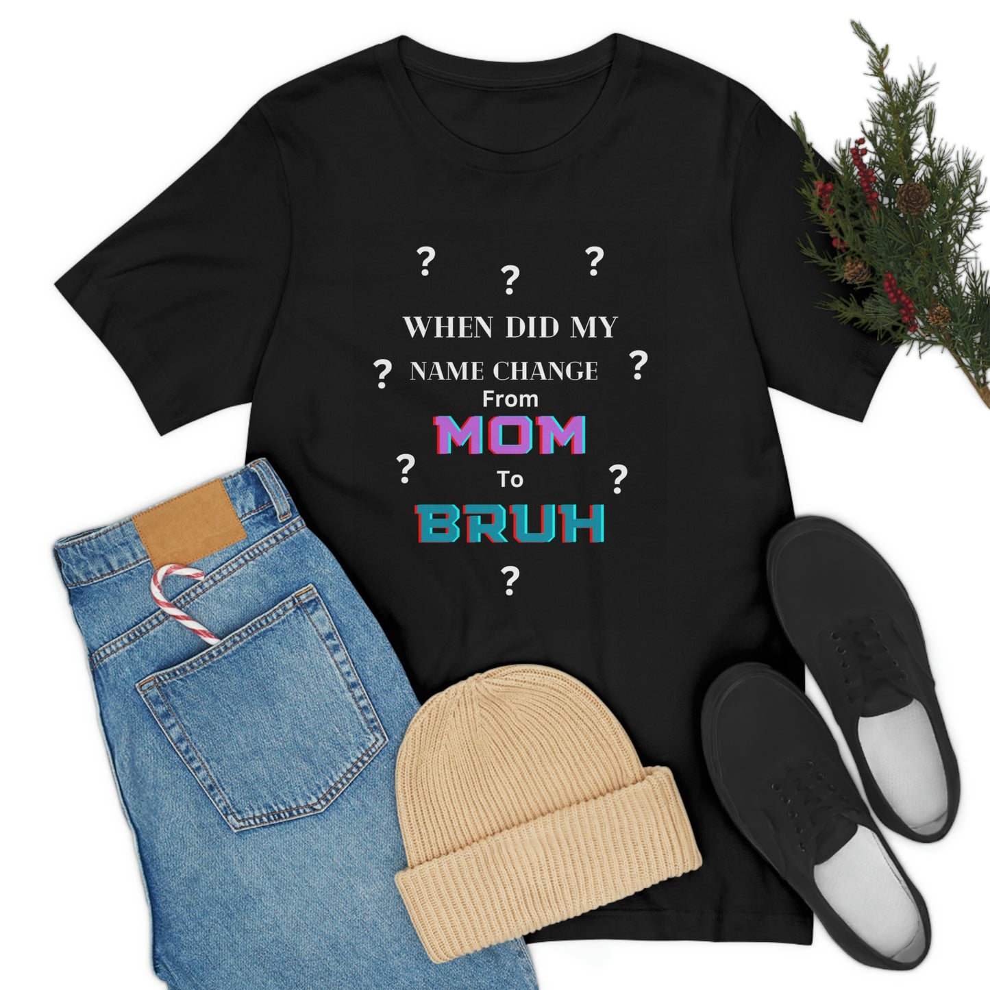 Mom to Bruh Tee