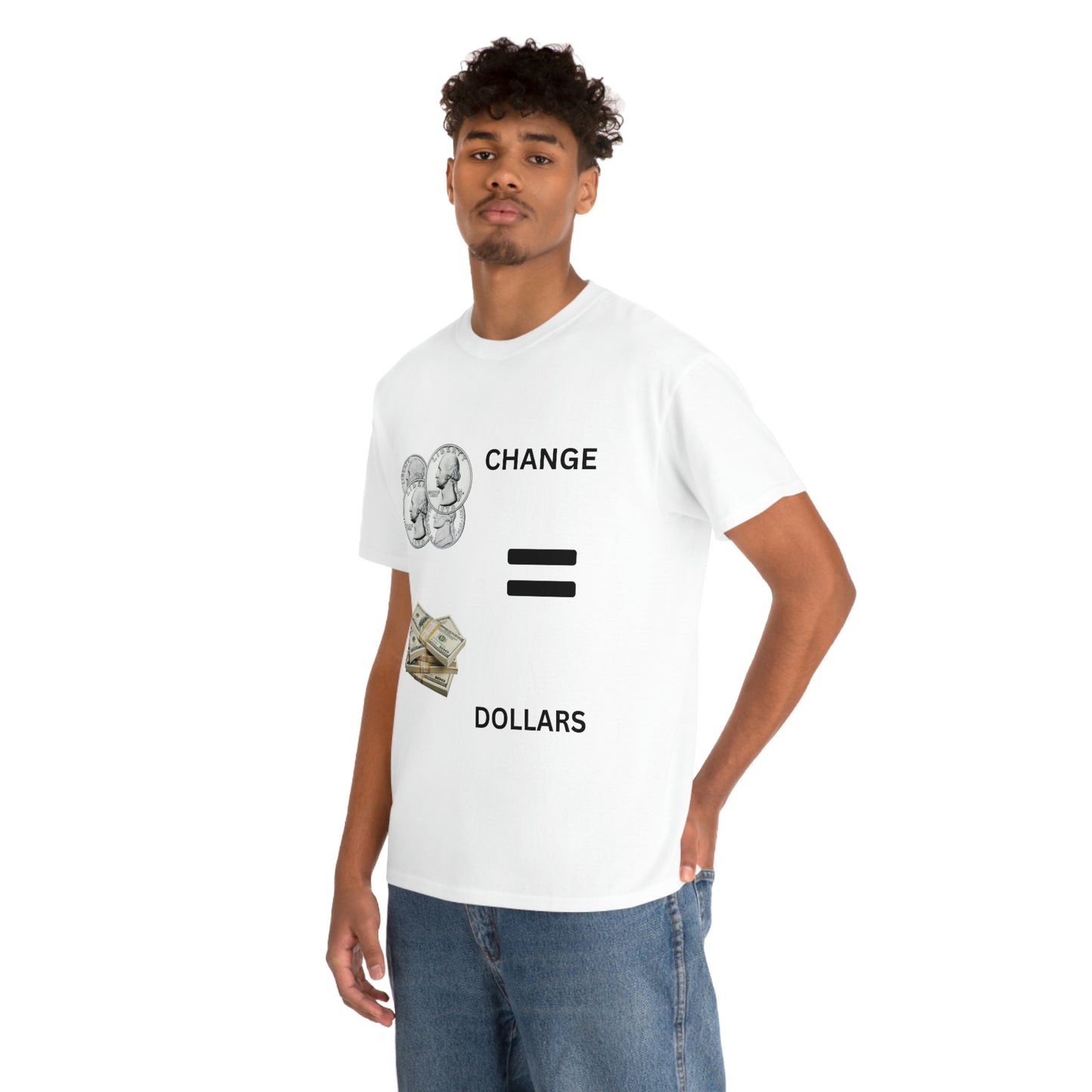Change Equals Dollars Tee
