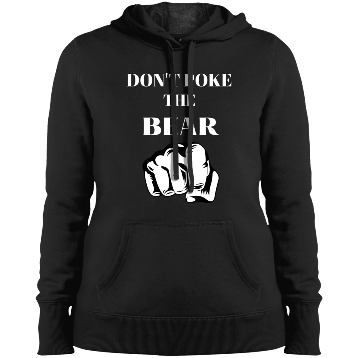 "Don't Poke the Bear" Ladies' Pullover Hooded Sweatshirt LST254
