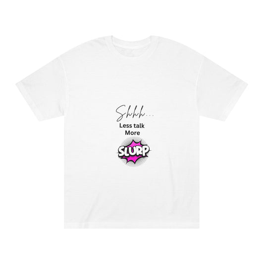 Less Talk Tee