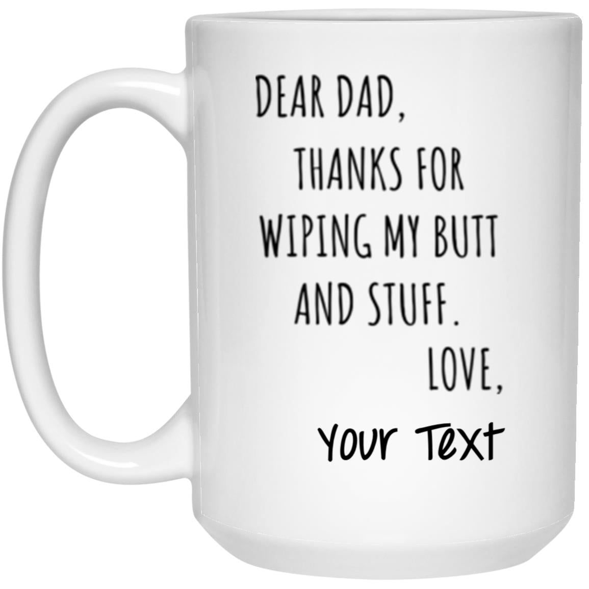 To Dad Wiping Butt Mug