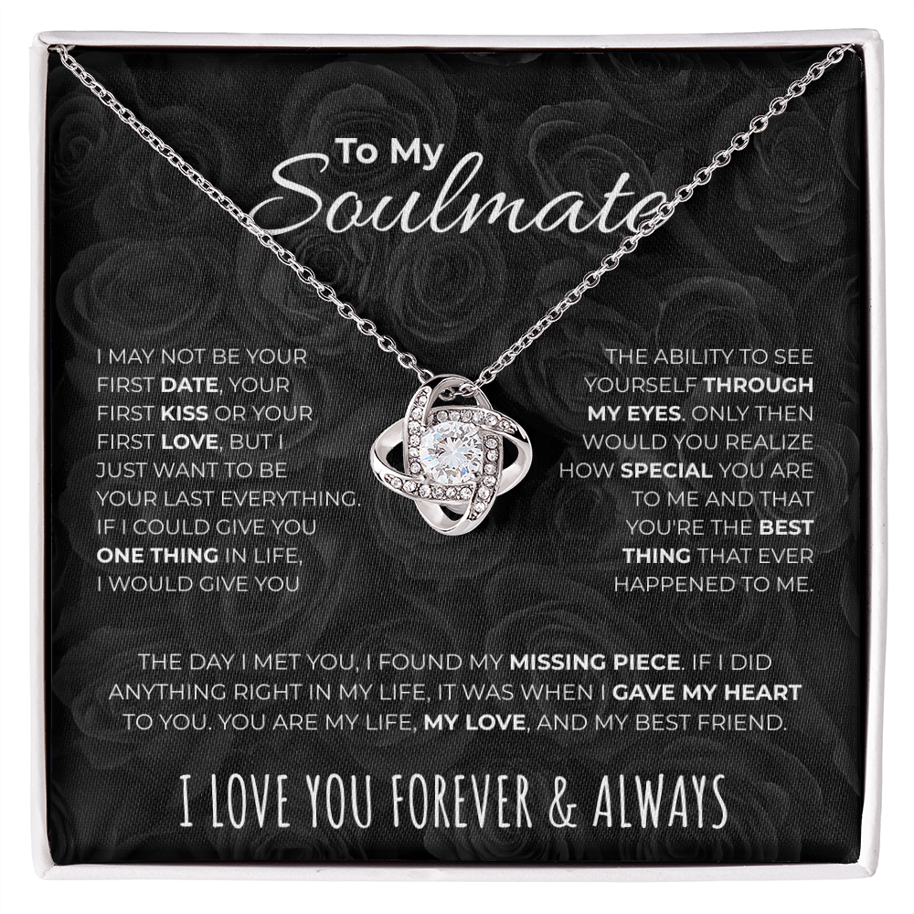 To my Soulmate  |  Your Last Everything  |  Love Knot Necklace