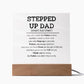 Stepped Up Dad Plaque