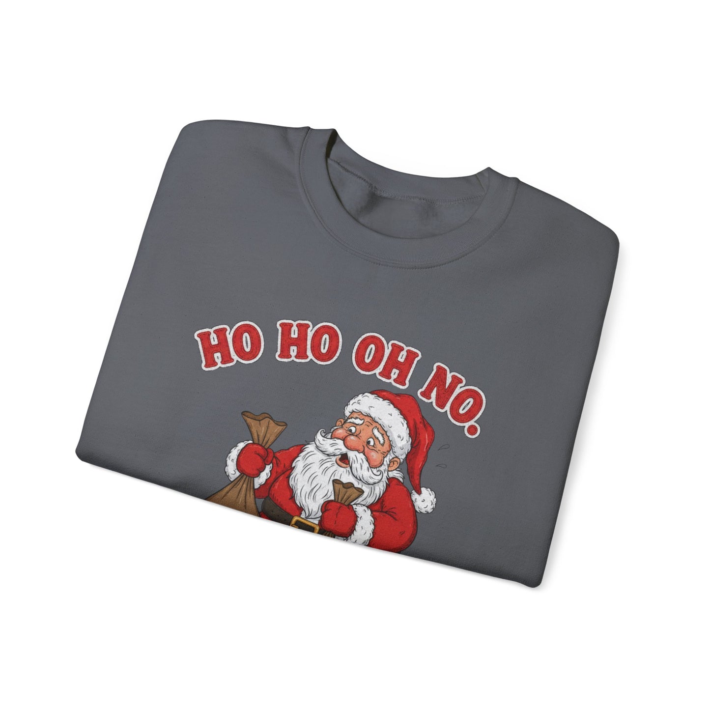 Ho Ho Oh No Ugly Christmas Sweatshirt