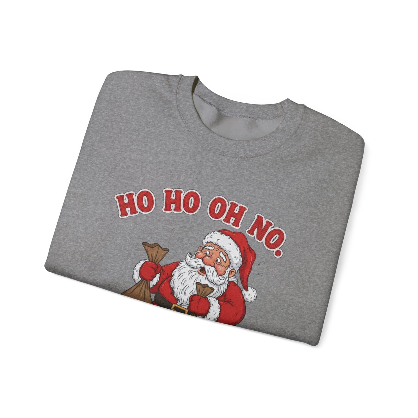 Ho Ho Oh No Ugly Christmas Sweatshirt