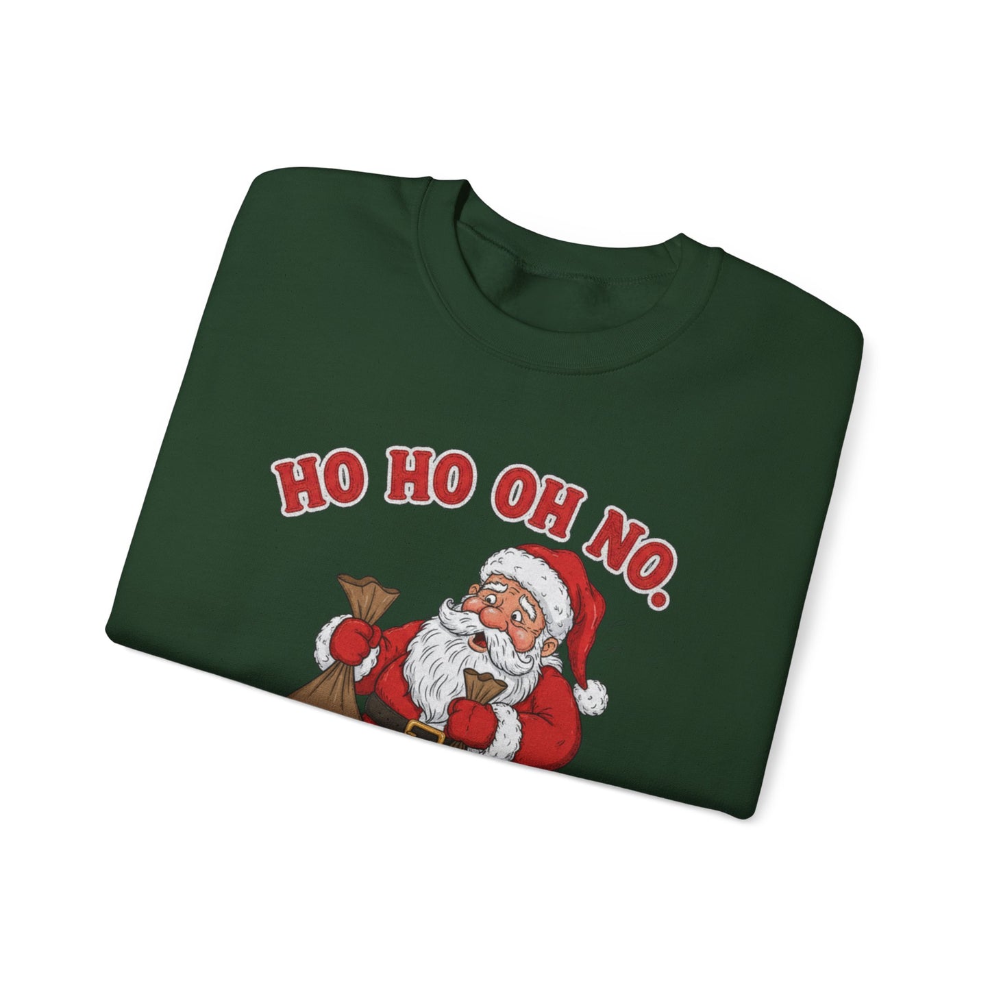 Ho Ho Oh No Ugly Christmas Sweatshirt
