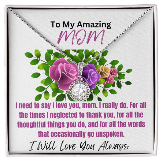 To Mom-I Need To Say-Eternal Hope Necklace