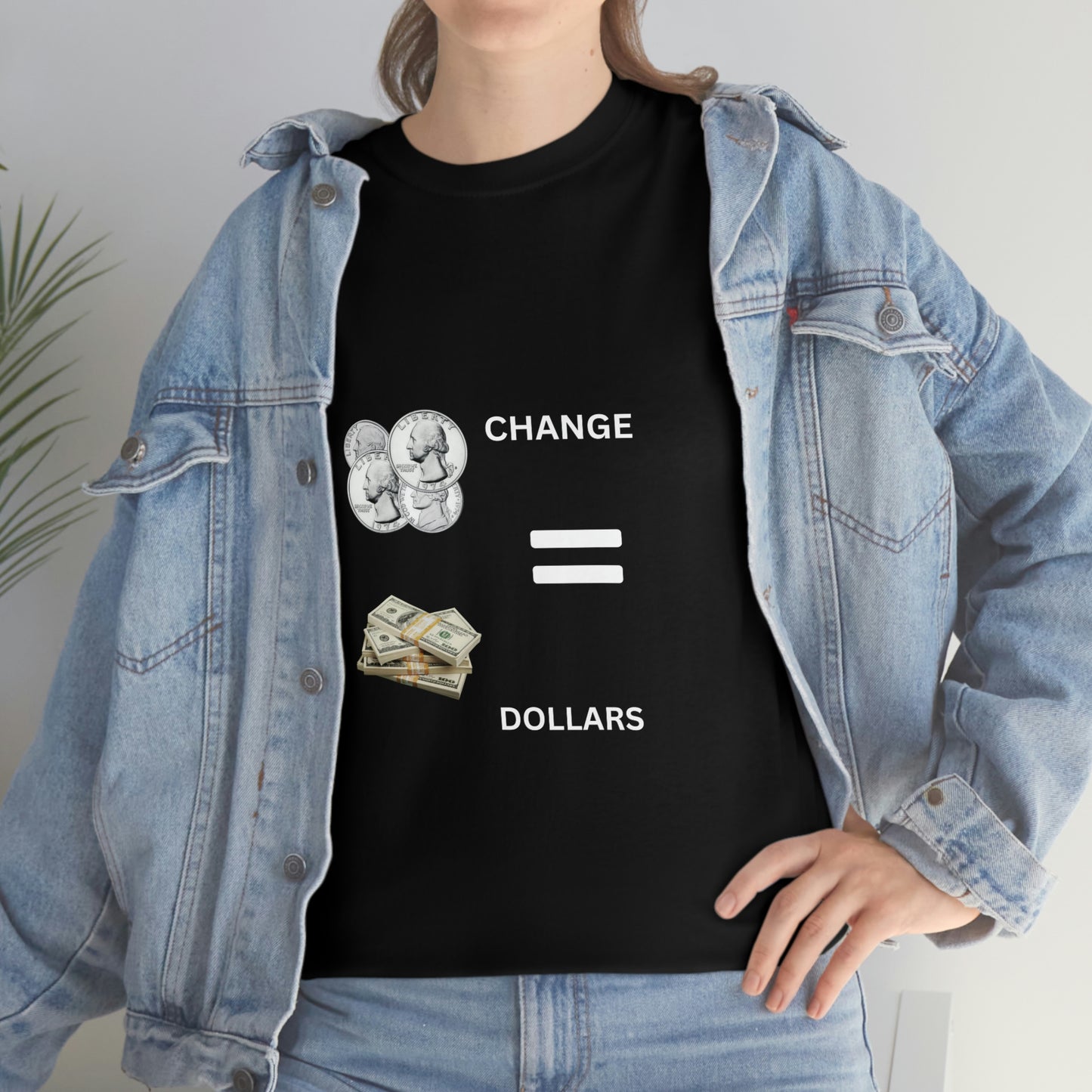 Change Equals Dollars Tee- Black